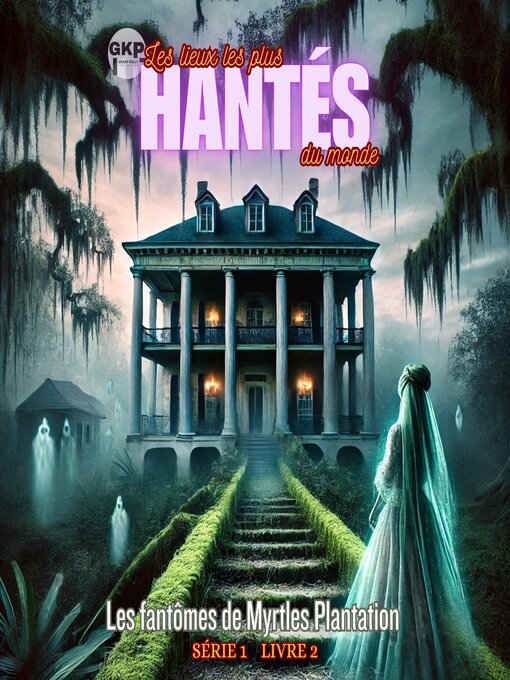 Title details for Les fantômes de Myrtles Plantation by Grant Kelly - Available